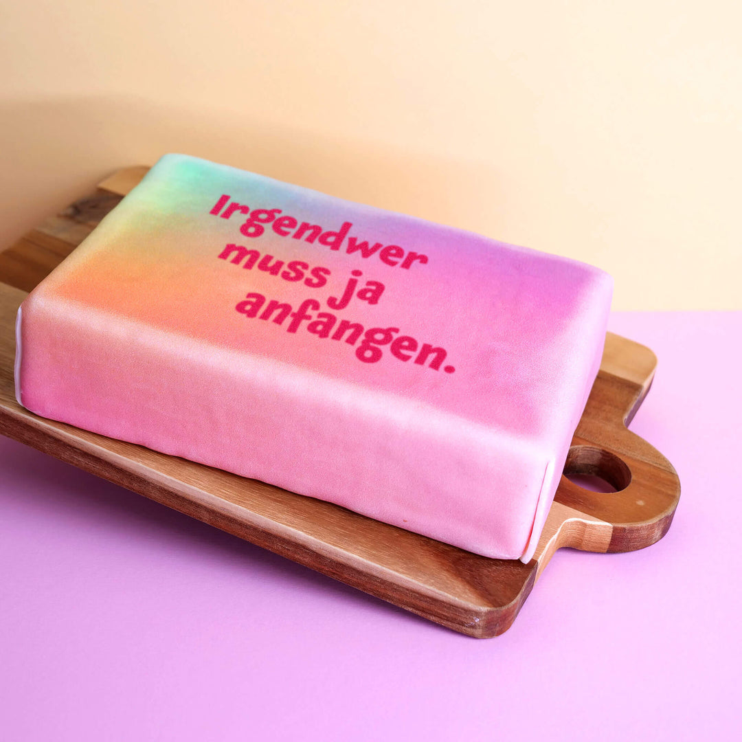 Spruch-Torte "Irgendwer muss ja anfangen."