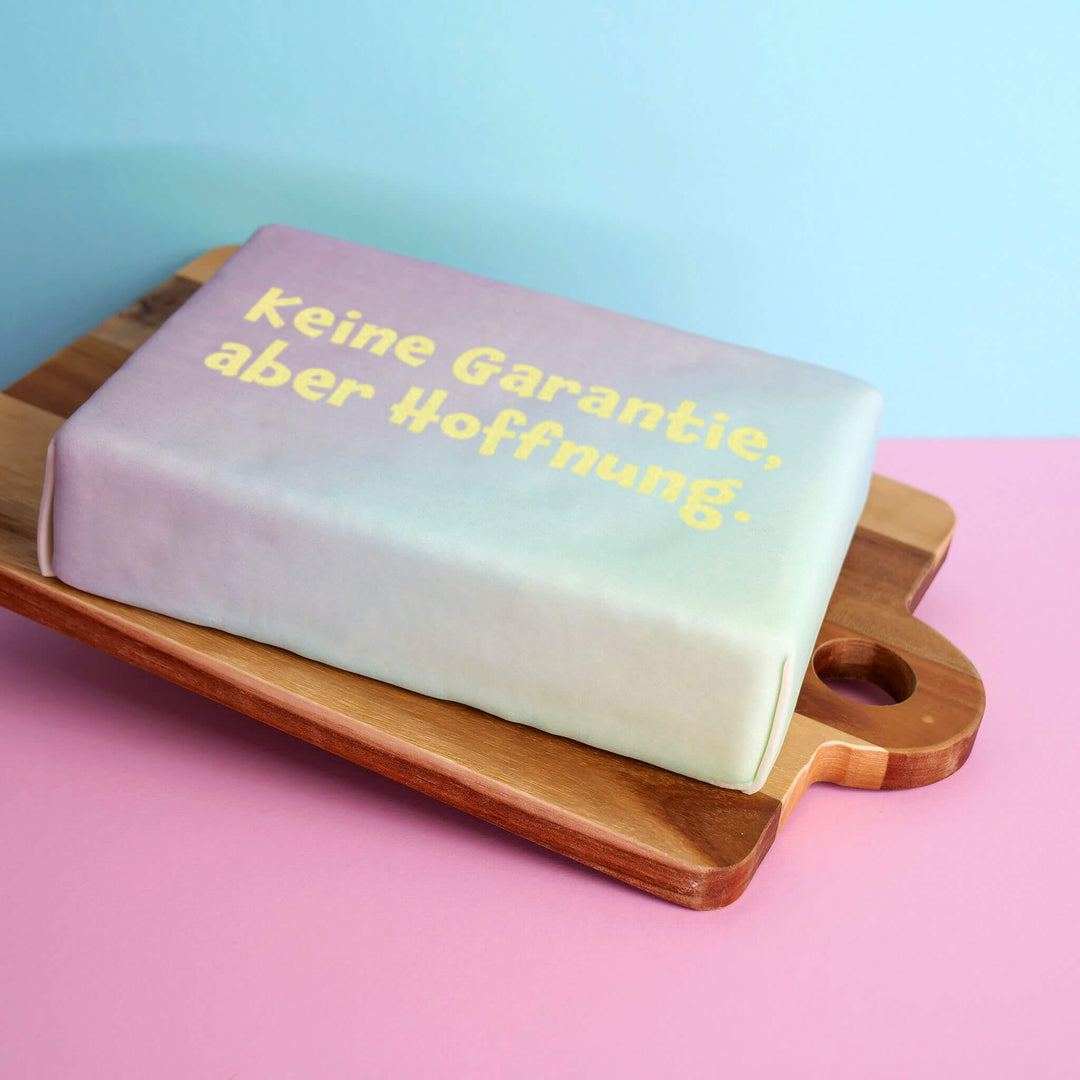 Spruch-Torte "Keine Garantie, aber Hoffnung."