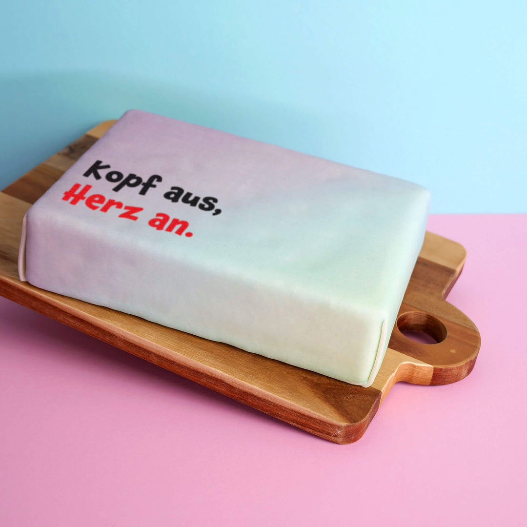 Spruch-Torte "Kopf aus, Herz an."